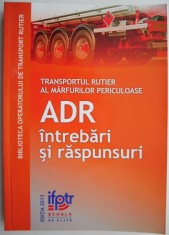 Transportul rutier al marfurilor periculoase ADR intrebari si raspunsuri foto