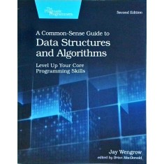 Jay Wengrow - A Common-Sense Guide to Data Structures and Algorithms, Second