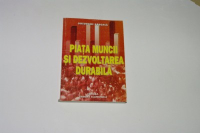 Piata muncii si dezvoltarea durabila - Gheorghe Baboaca foto