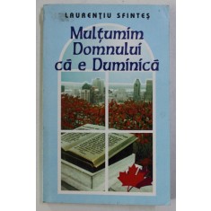 MULTUMIM DOMNULUI CA E DUMINICA de LAURENTIU SFINTES , 1998