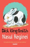 Nasul Reginei - Paperback - Dick King Smith - Nemira