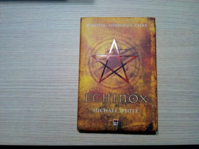 ECHINOX - Michael White - Editura Rao, 2006, 314 p. foto