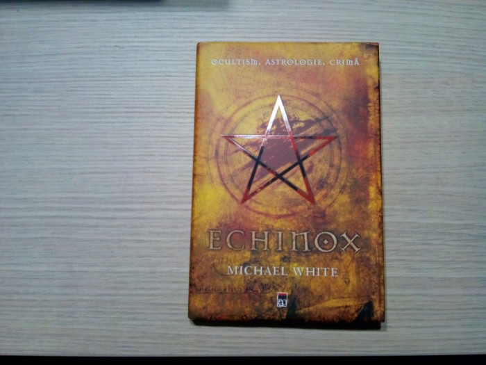 ECHINOX - Michael White - Editura Rao, 2006, 314 p.