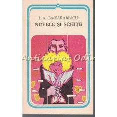 Nuvele Si Schite - I. A. Bassarabescu