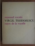 Virgil Teodorescu - Repausul vocalei ed. bilingva ro-fr cu dedicatia autorului