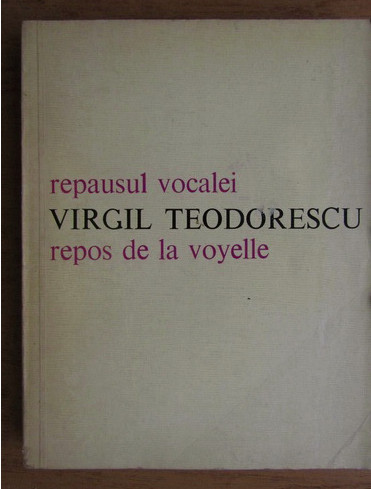 Virgil Teodorescu - Repausul vocalei ed. bilingva ro-fr