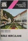 Baile Herculane: Mic Indreptar Turistic - Iancu Gogaltan - Ghid Turistic Baile Herculane