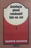 ANTOLOGIA PIESEI ROMANESTI INTR-UN ACT VOL.1-VALENTIN SILVESTRU-251189