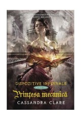 Prinţesa mecanică (Vol. 3) - Hardcover - Cassandra Clare - Leda