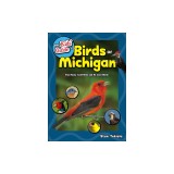 The Kids' Guide to Birds of Michigan: Fun Facts, Activities, and 100 Species of Cool Birds