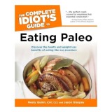 The complete idiot&#039;s guide to eating Paleo