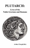 Plutarch: Lives of the Noble Grecians and Romans (Complete and Unabridged)