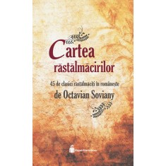 Cartea rastalmacirilor &ndash; Octavian Soviany