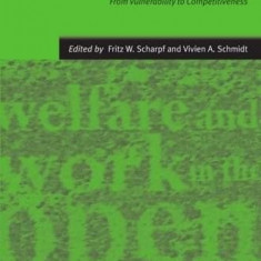 Welfare And Work In The Open Economy - From Vulnerability To Competitivesness In Comparative Perspective | Fritz W. Scharpf