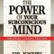 The Power of Your Subconscious Mind (Original Classic Edition)