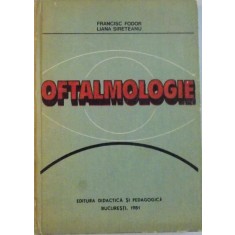 OFTALMOLOGIE de FRANCISC FODOR, LIANA SIRETEANU, 1981