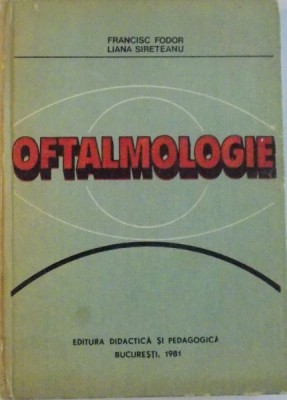 OFTALMOLOGIE de FRANCISC FODOR, LIANA SIRETEANU, 1981 foto