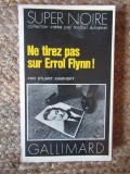 Ne tirez pas sur Errol Flynn ! - Kaminsky Stuart