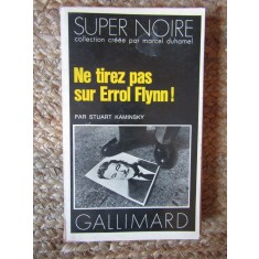 Ne tirez pas sur Errol Flynn ! - Kaminsky Stuart