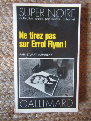 Ne tirez pas sur Errol Flynn ! - Kaminsky Stuart foto