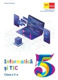 Cumpara ieftin Informatica si TIC. Clasa a V-a/Mihaela Giurgiulescu, Valeriu Benedicth Giurgiulescu, Art Klett