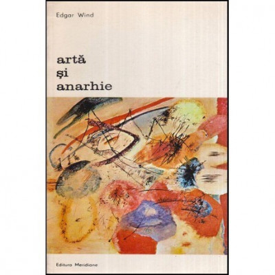 Edgar Wind - Arta si anarhie - 118661 foto