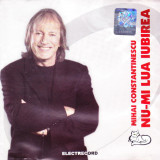 CD Pop: Mihai Constantinescu &ndash; Nu-mi lua iubirea ( 2004, original Electrecord )
