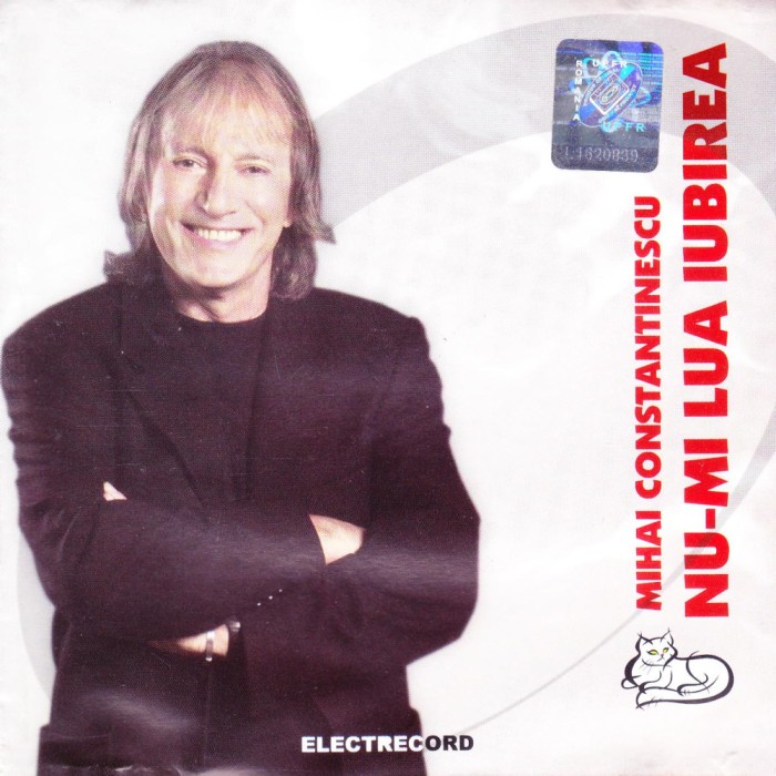 CD Pop: Mihai Constantinescu &ndash; Nu-mi lua iubirea ( 2004, original Electrecord )