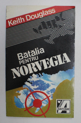 BATALIA PENTRU NORVEGIA de KEITH DOUGLASS , 1996 foto