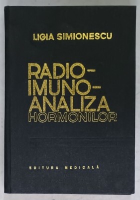 RADIOIMUNOANALIZA HORMONILOR de LIGIA SIMIONESCU , 1982 foto