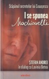 Stefan Andrei in dialog cu Lavinia Betea - I se spunea Machiavelli. Stapanul