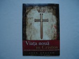 Viata noua in Cristos - Jack Graham, 2012, Alta editura