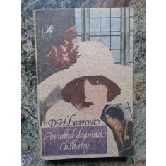 AMANTUL DOAMNEI CHATTERLEY - D. H. LAWRENCE