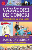 Primejdii in varful lumii - Vanatorii de comori, volumul 4 | Chris Grabenstein, James Patterson, Corint Junior