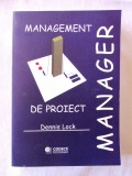 &quot;MANAGEMENT DE PROIECT&quot;, Dennis Lock, 2000, Alta editura