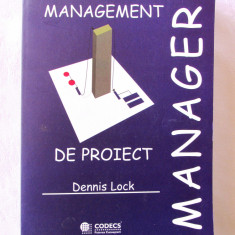 "MANAGEMENT DE PROIECT", Dennis Lock, 2000