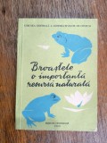 Broastele, o importanta resursa naturala / R7P2S, Alta editura