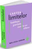 Cartea limitelor. Stabileste granitele care te vor elibera - Publica