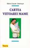 Marie Claude Delahaye - Cartea viitoarei mame mh