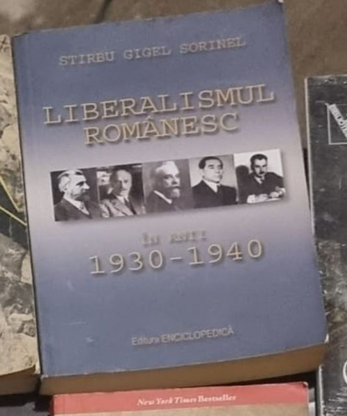 Stirbu Gigel Sorinel - Liberalismul Romanesc in Anii 1930-1940