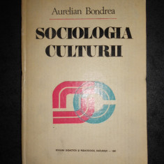 AURELIAN BONDREA - SOCIOLOGIA CULTURII (1981, editie cartonata)