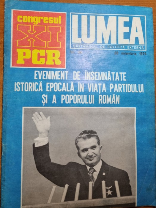 revista lumea 28 octombrie 1974-raportul lui ceausescu la congresul al 11-lea
