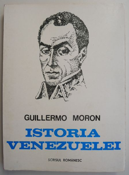 Istoria Venezuelei &ndash; Guillermo Moron