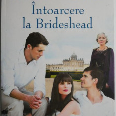 Intoarcere la Brideshead. Amintirile sacre si profane ale capitanului Charles Ryder – Evelyn Waugh