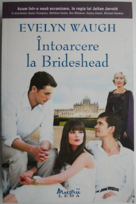 Intoarcere la Brideshead. Amintirile sacre si profane ale capitanului Charles Ryder &amp;ndash; Evelyn Waugh foto