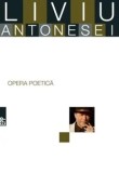 Cumpara ieftin Opera poetica/Liviu Antonesei