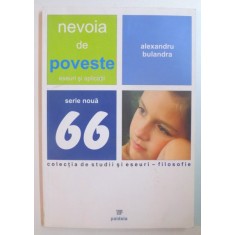NEVOIA DE POVESTE. ESEURI SI APLICATII de ALEXANDRU BULANDRA 2008