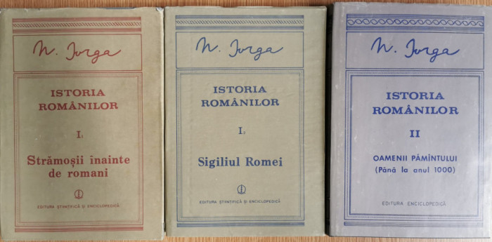 Istoria romanilor, vol. 1-1, 1-2 si 2 - Nicolae Iorga