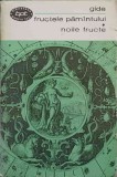 Fructele Păm&acirc;ntului &amp; Noile Fructe - Andre Gide - Roman BPT 1968, Editura Literatura, Coperta Necartonata