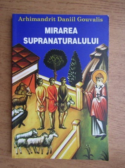 MIRAREA SUPRANATURALULUI - DANIIL GOUVALIS